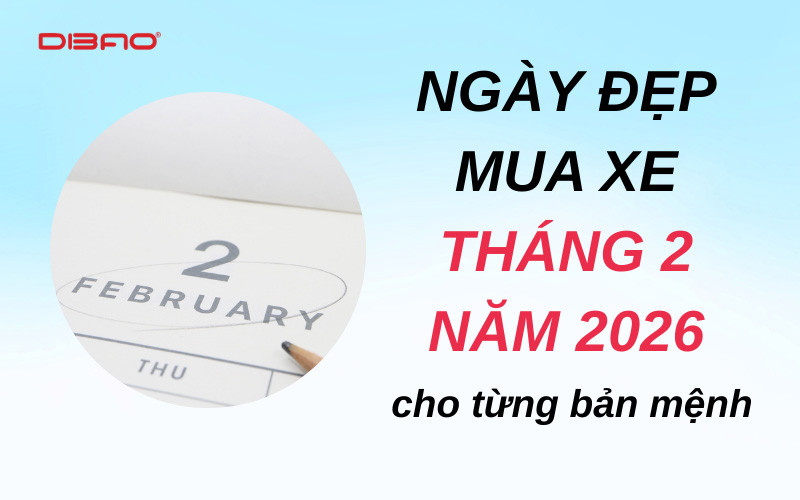 Xem ngày đẹp mua xe tháng 2 năm 2026 cho từng bản mệnh